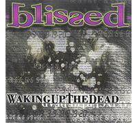 Blissed - Waking Up The Dead