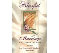Blissful Marriage: A Practical Islamic Guide