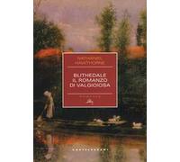 Blithedale. Il romanzo di Valgioiosa