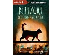 Blitzcat. Se il mondo cade a pezzi. Nuova ediz.