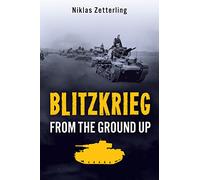 Blitzkrieg: From the Ground Up