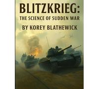 Blitzkrieg: The Science of Sudden War