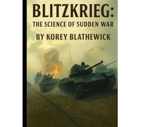 Blitzkrieg: The Science of Sudden War