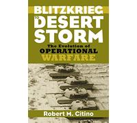 Robert M. Citino Blitzkrieg to Desert Storm (Copertina rigida)