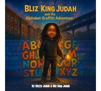 Bliz King Judah and the Alphabet Graffiti Adventure: A City Alphabet Story from A to Z