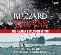 Blizzard of Glass: The Halifax Explosion of 1917