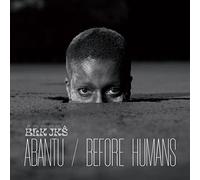 Blk Jks - Abantu, Before Humans