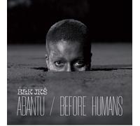 BLK JKS Abantu/Before Humans (Vinyl LP)