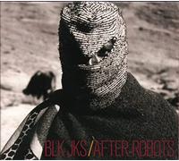 Blk Jks - After Robots