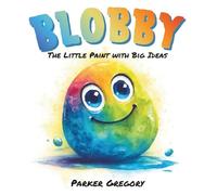 BLOBBY: The Little Paint With Big Ideas
