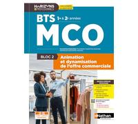 Bloc 2 - Animation et dynamisation de l'offre commerciale - BTS MCO 1re et 2e années - Coll. Horizons Professionnels BTS - Ed. 2026