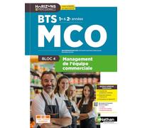 Bloc 4 - Management de l'équipe commerciale - BTS MCO 1re et 2e années - Coll. Horizons Professionnels BTS - Ed. 2026