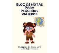 BLOC DE NOTAS PARA PEQUEÑOS VIAJEROS: Un espacio en blanco para todas tus aventuras