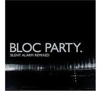 Bloc Party - Silent Alarm - Remixed