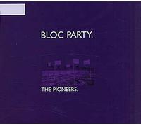 Bloc Party - The Pioneers