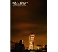 Bloc Party - Weekend in the City: Live From Channel 4 & More