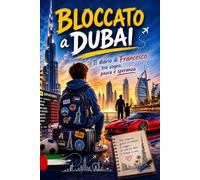 Bloccato a Dubai: Il diario di Francesco tra sogno, paura e speranza.