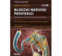 Blocchi nervosi periferici. Anatomia per l'anestesia regionale ecoguidata
