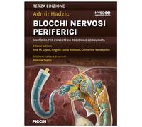 BLOCCHI NERVOSI PERIFERICI. ANATOMIA PER L'ANESTESIA REGIONALE ECOGUIDATA -