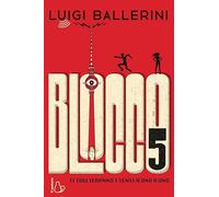 Blocco 5. Ti toglieranno i sensi a uno a uno - Ballerini Luigi