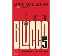 Blocco 5. Ti toglieranno i sensi a uno a uno