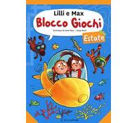 Blocco giochi Lilli e Max. Estate. Ediz. a colori