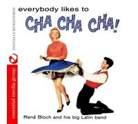 Bloch, Rene & His Big Latin Band - Everybody Likes To Cha Cha Cha!