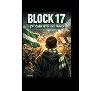 BLOCK 17 Zwischen Beton und Fahnen