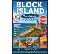 Block Island Travel Guide 2026 (Full Color): Ferries, Beaches, Lighthouses & Bluffs | Insider Tips, Maps, Local Eats & Itineraries for First-Time Visitors and Weekend Getaways