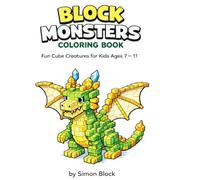 Block Monsters Coloring Book: Fun Cube Creatures for Kids Ages 7-11