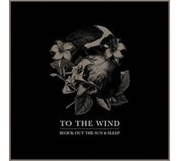 Block Out The Sun & Sleep by To The Wind (2014-07-22)