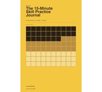 BLOCK80 Yellow: The 15-Minute Skill Practice Journal: 80 Focus Blocks for Building Any Skill - Track Up to 90 Skills