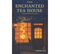 Blockbuster Story Carter Vane The Enchanted Tea House (Tascabile)
