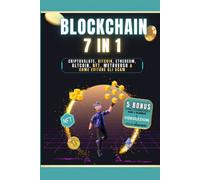 BLOCKCHAIN 7 in 1: La Guida Definitiva per Principianti Assoluti! 1. Criptovalute 2. Bitcoin 3. Ethereum 4. Altcoin 5. NFT 6. Metaverso 7. Come ... Scam + 5 BONUS (Gemme Nascoste, Videolezioni)