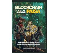 Blockchain a lo Paisa: Your Guide from Digital Bricks to the Decentralized Metaverse