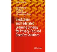 Blockchain and Federated Learning Synergy for Privacy-focused Deepfex Solutions