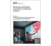 Blockchain and Machine Learning for e-Healthcare Systems (Copertina rigida)