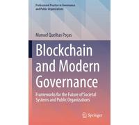 Blockchain and Modern Governance: Frameworks for the Future of Societal Systems and Public Organizations