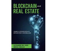 BLOCKCHAIN and REAL ESTATE: Usare la tecnologia di Bitcoin per l'immobiliare
