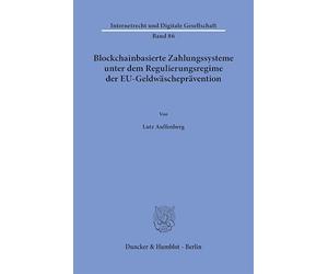 Blockchain-basierte Zahlungssysteme unter dem Regulierungsregime der EU-Geldwäscheprävention: 86