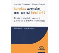 Blockchain, criptovalute, smart contract, industria 4.0. Registri digitali, accordi giuridici e nuove tecnologie