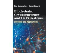 Blockchain, Cryptocurrency And Defi Systems: Concepts And Applications