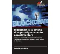 Blockchain e la catena di approvvigionamento agroalimentare: Verso una tracciabilità trasparente Il caso delle cooperative agricole della regione di Souss Massa in Marocco