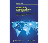 Blockchain e supply chain management. Teoria e pratica manageriale in evoluzione nell'era digitale