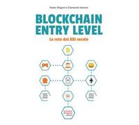 Blockchain entry level. La rete del XXI secolo