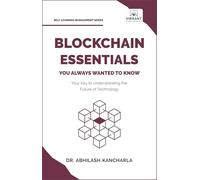 Blockchain Essentials You Always Wanted To Know: Understand Blockchain, Build Smart Contracts & Explore Real-World Applications | A Beginner's Guide