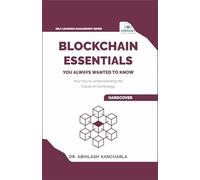 Blockchain Essentials You Always Wanted To Know: Understand Blockchain, Build Smart Contracts & Explore Real-World Applications | A Beginner's Guide