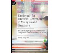 Blockchain for Financial Governance in Malaysia and Singapore: Transforming Regulatory and Shariah Compliance to Drive Financial Inclusion