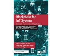Blockchain for IoT Systems: Concept, Framework and Applications