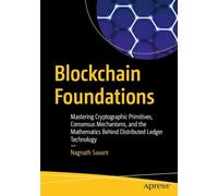 Blockchain Foundations: Mastering Cryptographic Primitives, Consensus Mechanisms, and the Mathematics Behind Distributed Ledger Technology